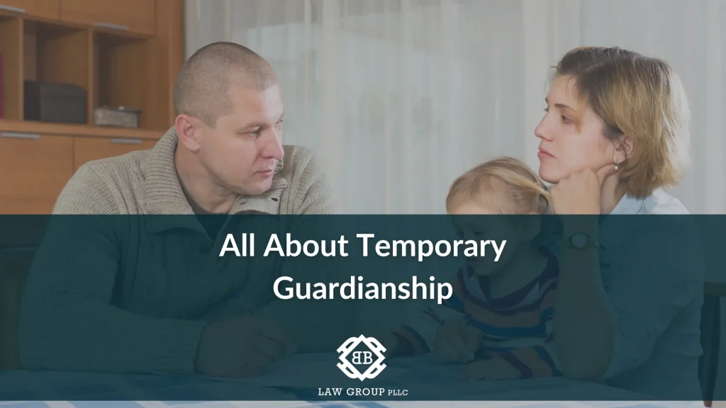 All About Temporary Guardianship