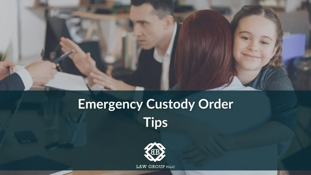 Emergency Custody Order Tips