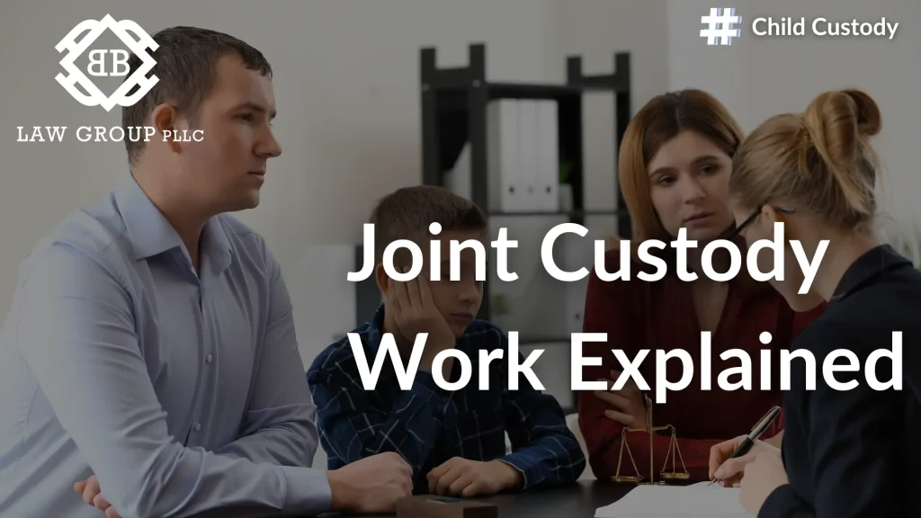 Joint Custody Work Explained