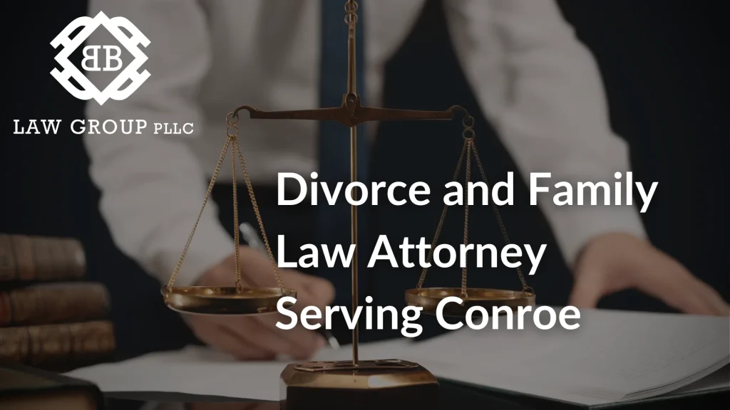 Divorce and Family Law Attorney Serving Conroe Image