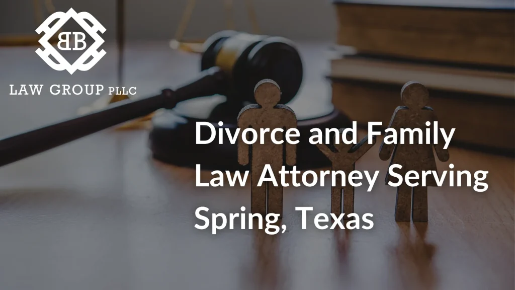 Divorce and Family Law Attorney Serving Spring, Texas Image