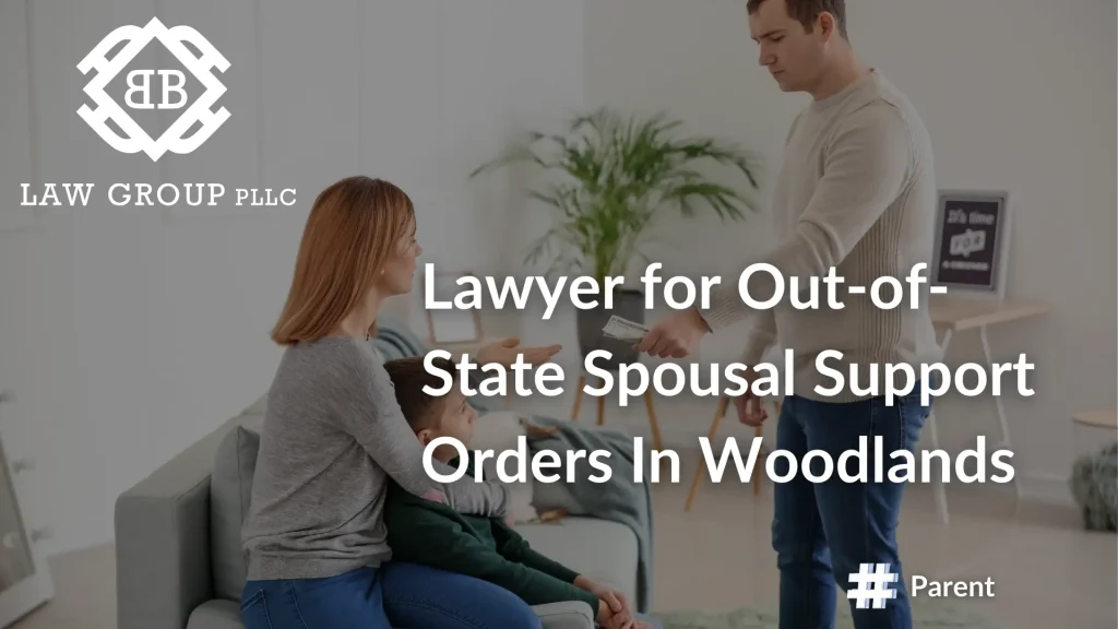 Lawyer for Out-of-State Spousal Support Orders In Woodlands Image