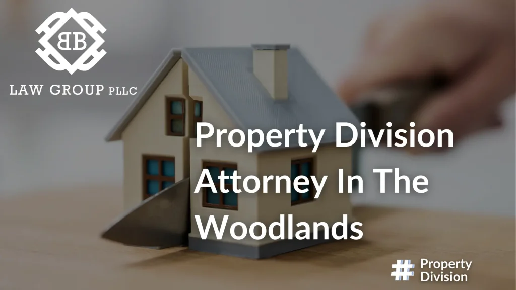 Property Division Attorney In The Woodlands Image