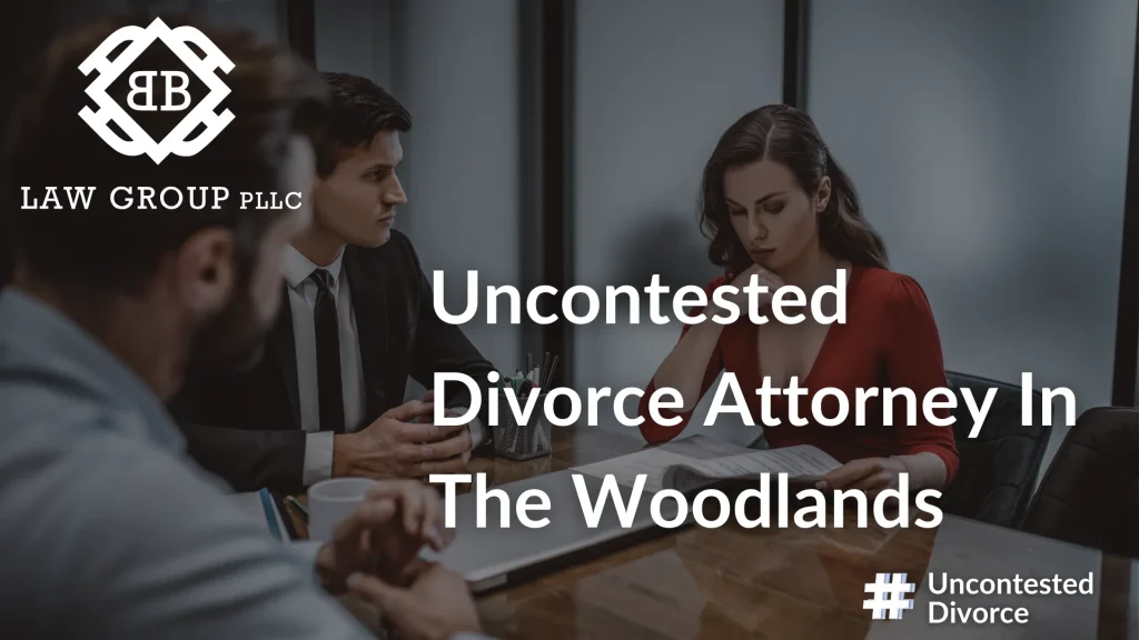 Uncontested Divorce Attorney In The Woodlands Image